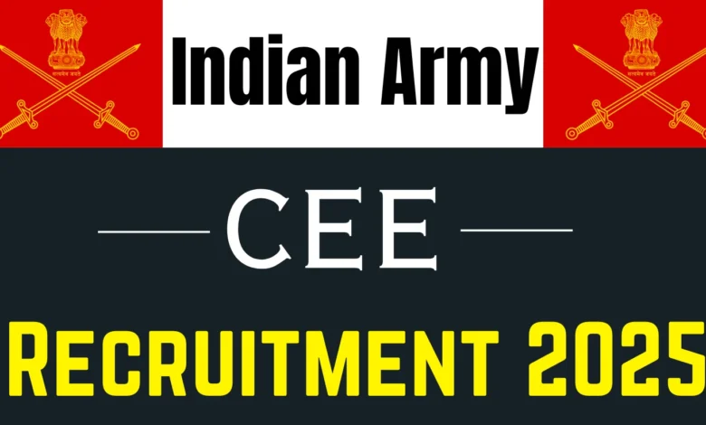 Indian Army Common Entrance Exam CEE Recruitment 2025: Join Indian Army Common Entrance Exam CEE Recruitment 2025 Apply Online
