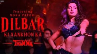 Thama's new song 'Dilbar Ki Aankhon Ka' released, Nora Fatehi rocks it