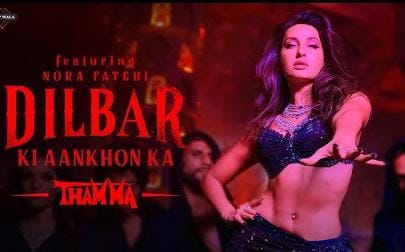 Thama's new song 'Dilbar Ki Aankhon Ka' released, Nora Fatehi rocks it